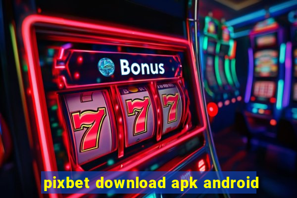 pixbet download apk android